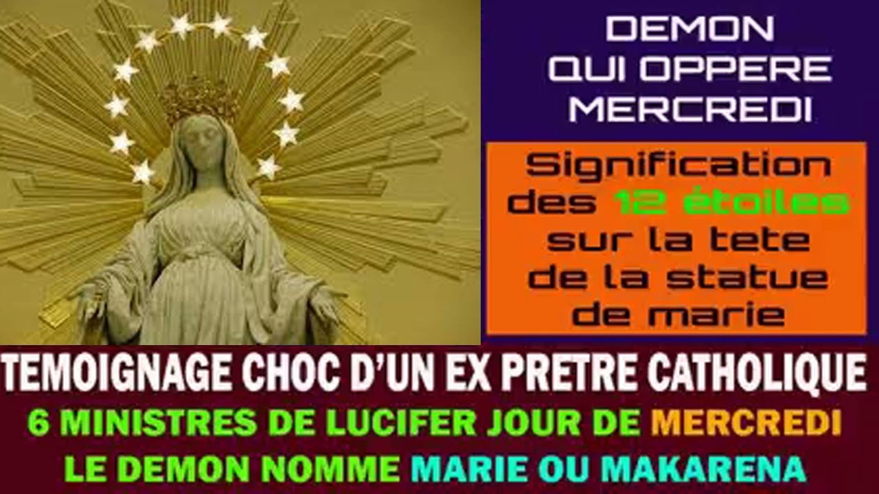 TEMOIGNAGE D'UN ANCIEN PRETRE CATHOLIQUE//LES DEMONS QUI TRAVAILLENT MERCREDI//VERITE SUR 12 ETOILES