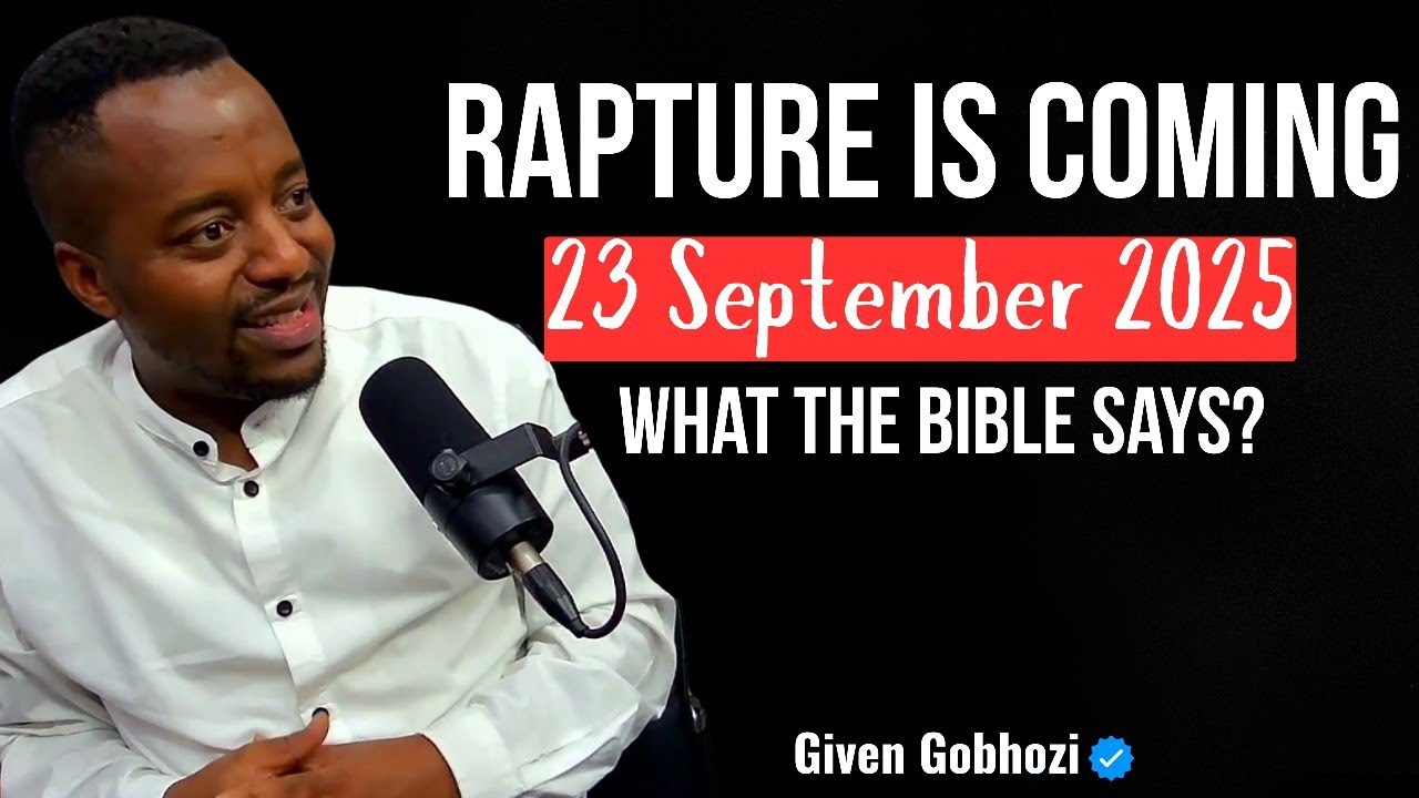 Given Gobhozi On Rapture 24 September 2025, Scriptural Reference, Holy Spirit & Bible Teaching.