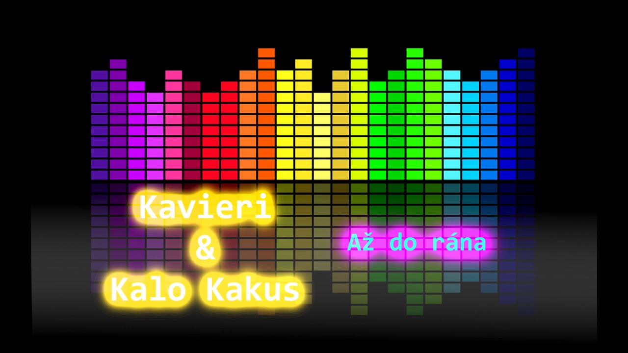 Kavieri & Kalo Kakus-Až do r&aacute;na
