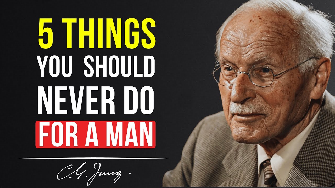 5 Things You Should Never Do For A Man | Carl Jung