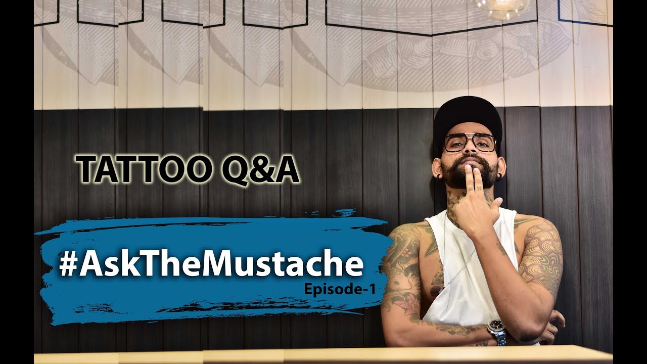 Mahesh Chavan - | Ask The Mustache | Tattoo Question & Answer - Episode 1