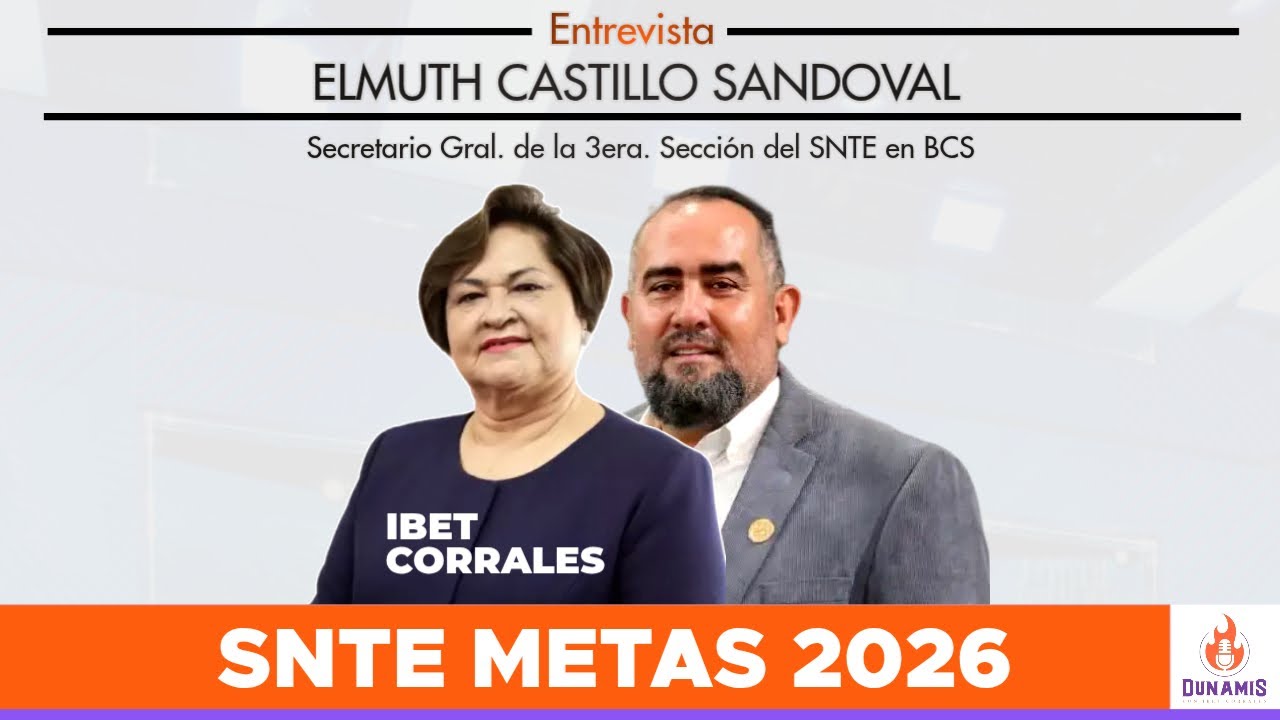 Ibet Corrales dialoga con Elmuth Castillo Sandoval - Srio. Gral. SNTE BCS