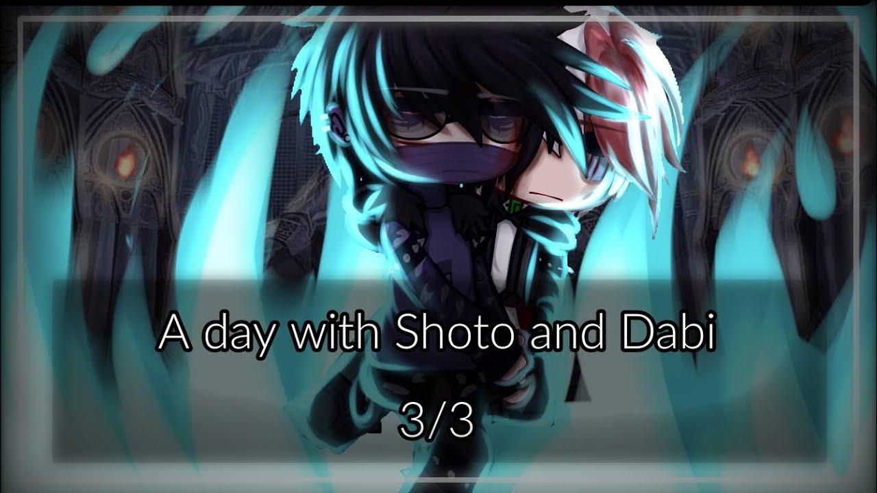 || A day with Shoto and Dabi || 3/3 Part || My AU || Org || NO SHIPS! || Too much cringe?? ;-; ||