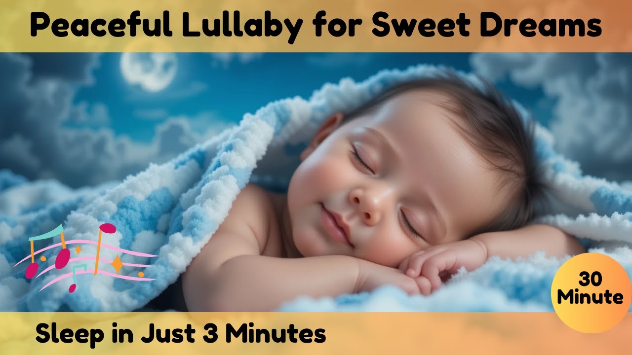 30 Minutes of Peaceful Lullaby for Sweet Dreams | Soothing Sleep Music for Babies & Adults 🌙🎶