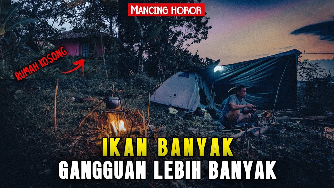 Camp Fishing Horor di Waduk Saguling &ndash; Spot Rumah Kosong Banyak Gangguan!