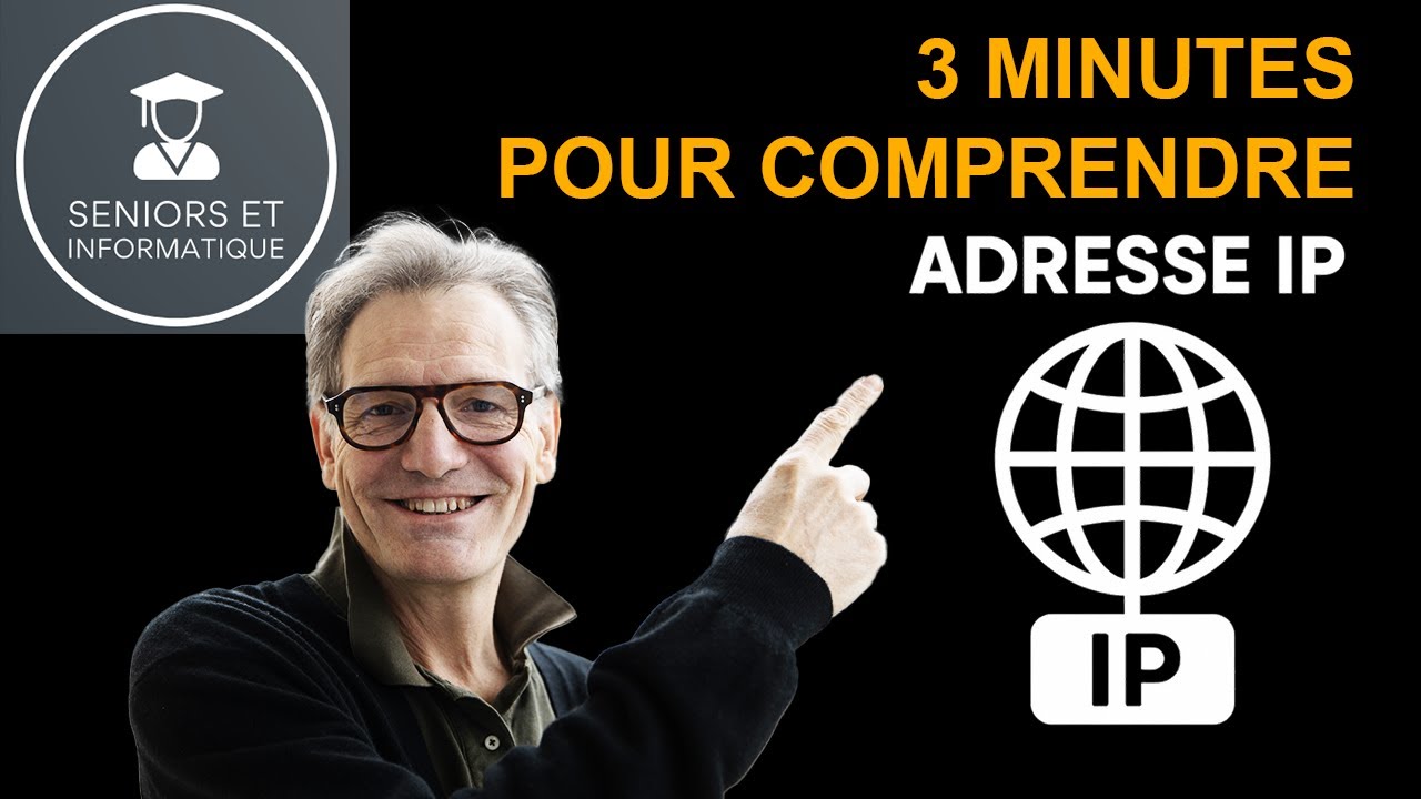 ADRESSE IP : 3 MINUTES POUR COMPRENDRE