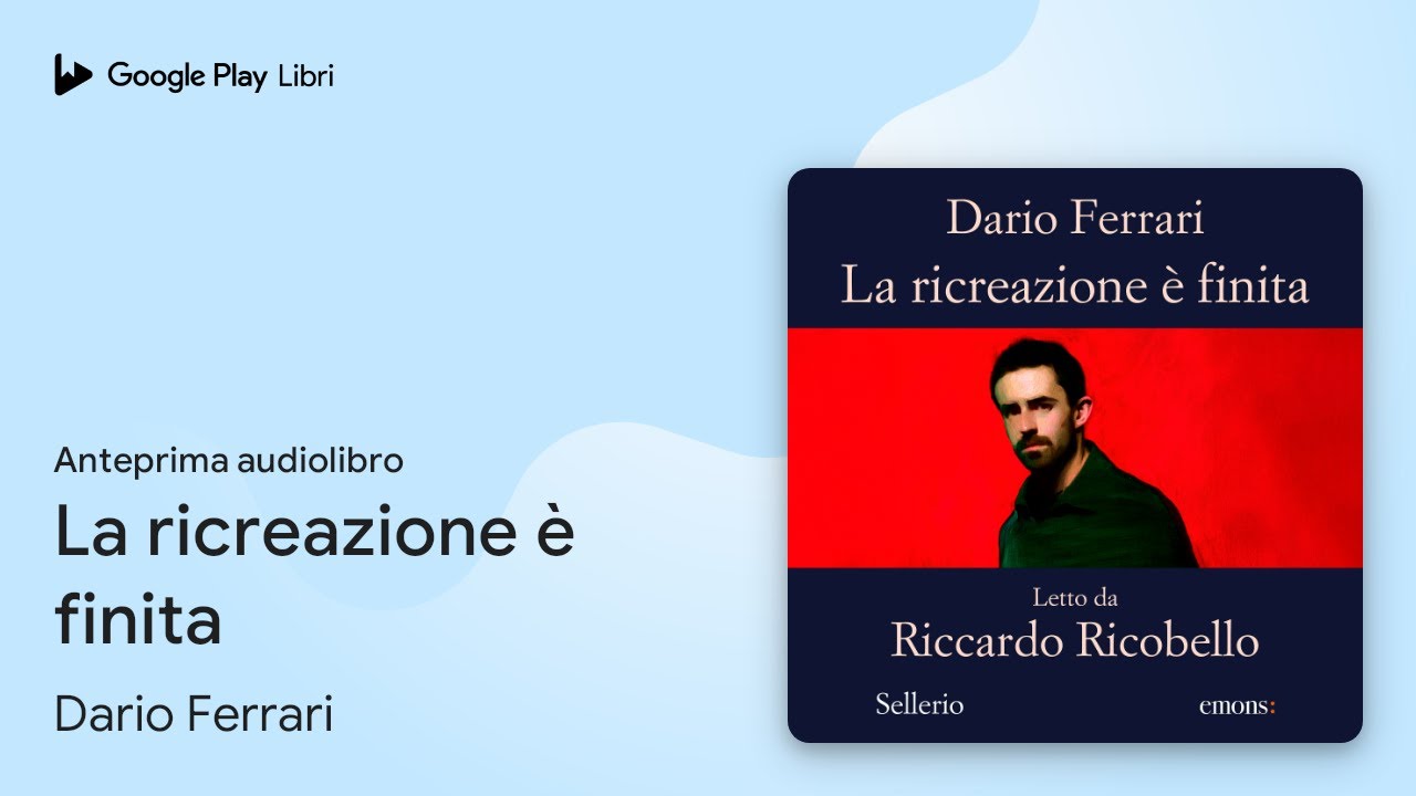 La ricreazione è finita di Dario Ferrari · Anteprima audiolibro