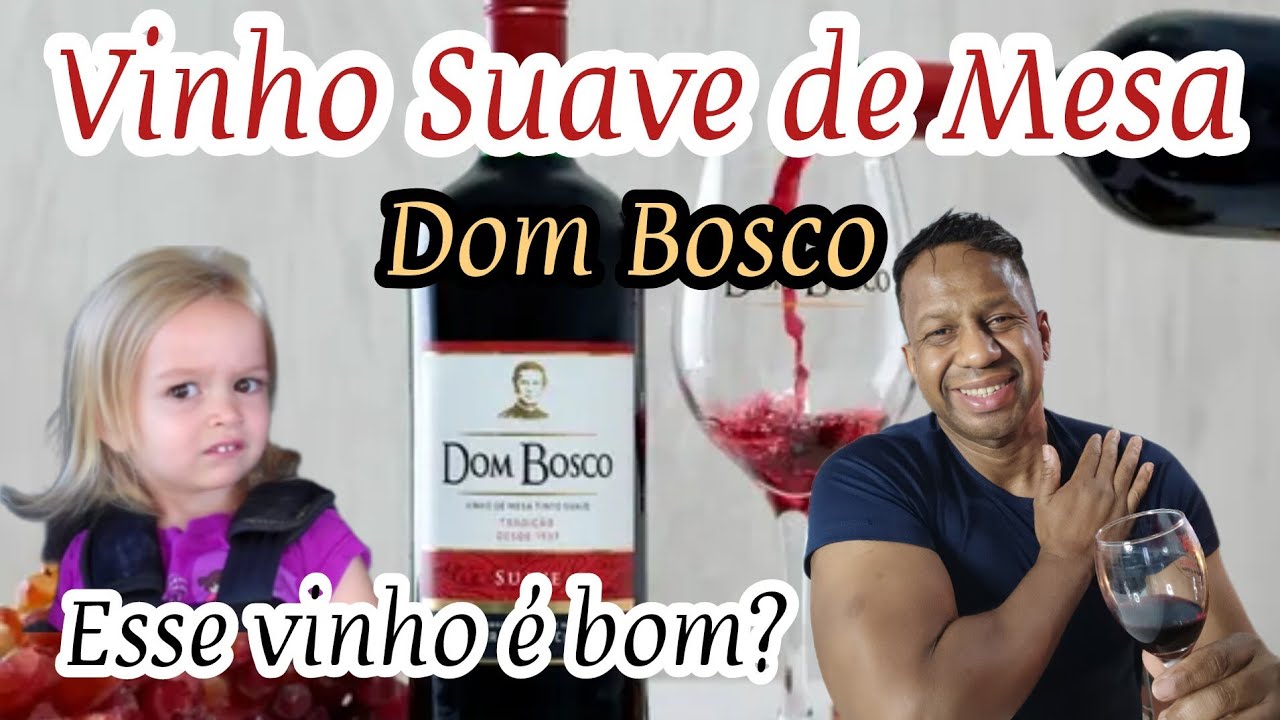 Vinho Dom Bosco, esse vinho é bom?