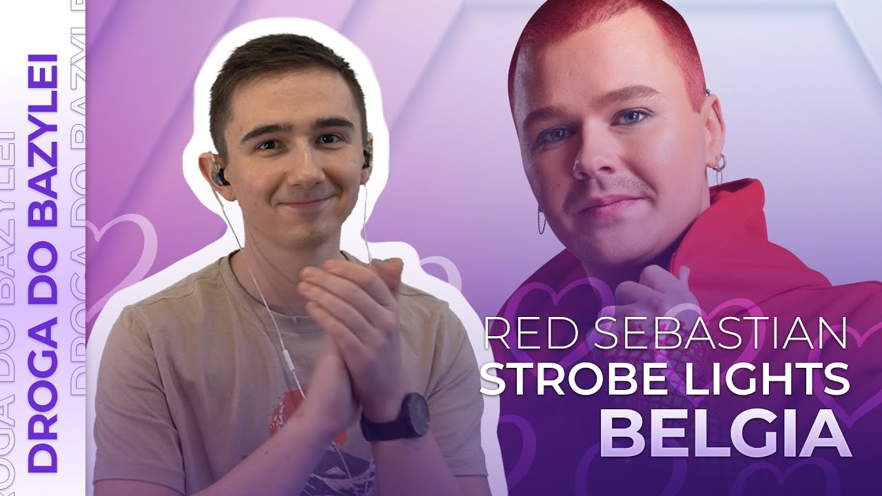 Misja Eurowizja: Droga do Bazylei | BELGIA | Red Sebastian - Strobe Lights | REAKCJA #7