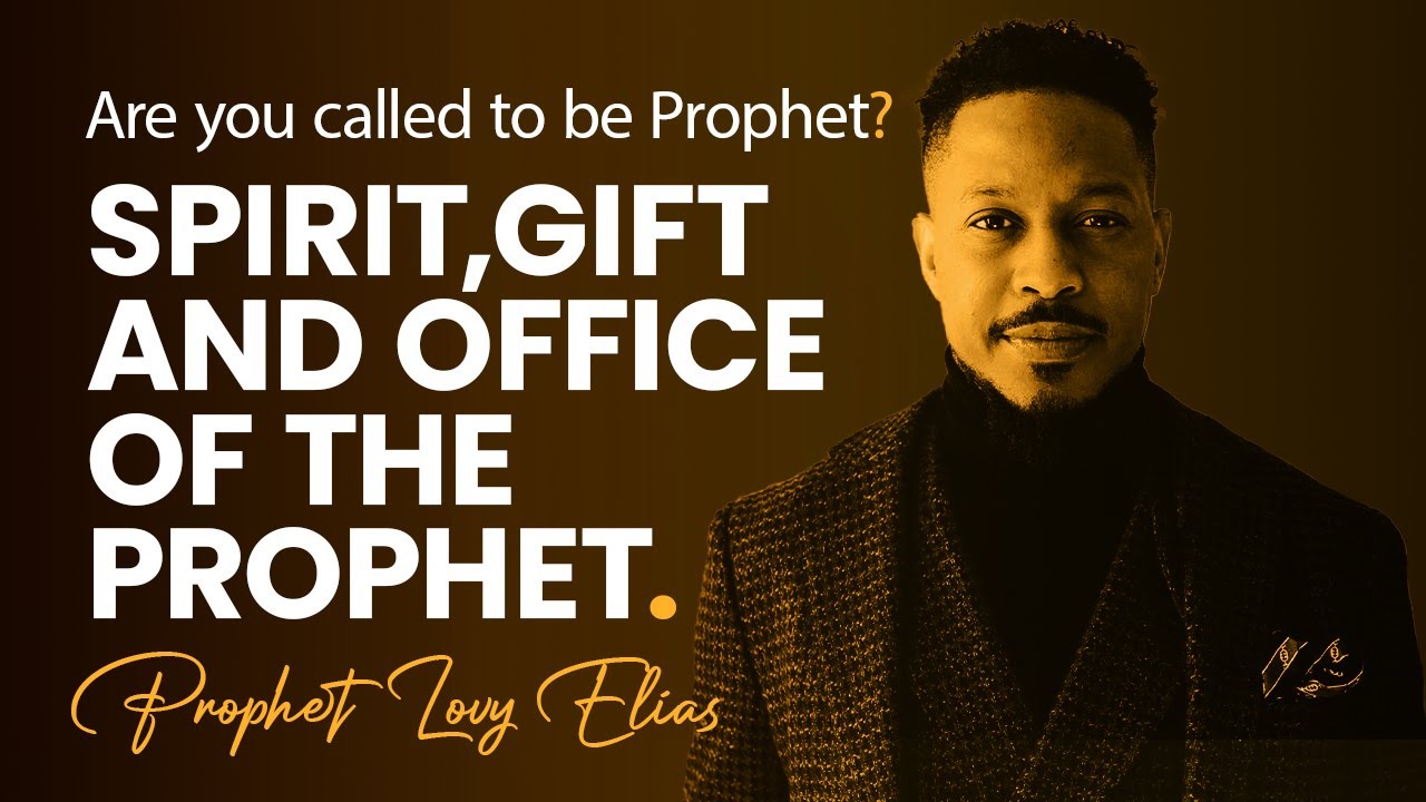 Unveiling the Secrets of Spirit of Prophecy, Gift of Prophecy, and Office of a Prophet @ProphetLovy