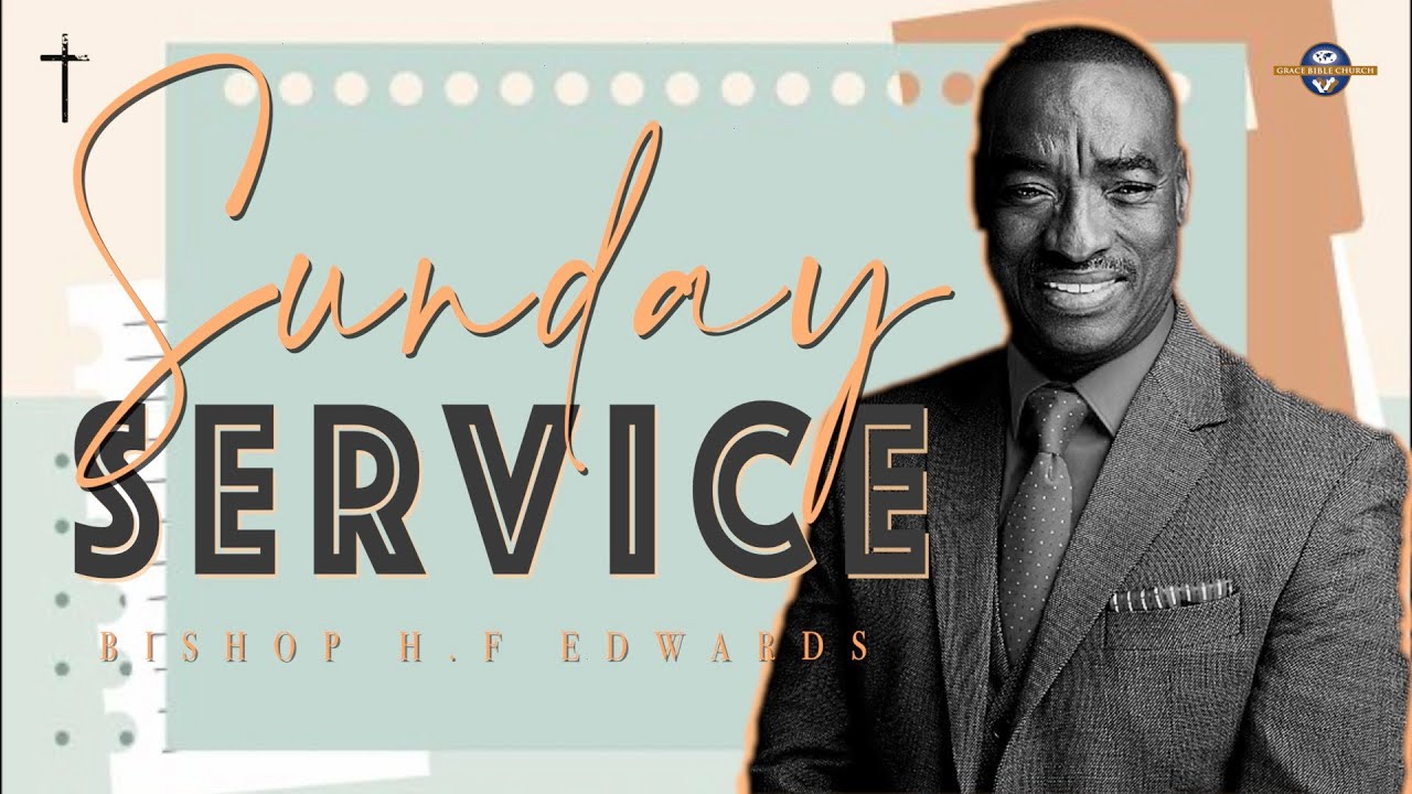 BISHOP H.F EDWARDS  | SUNDAY SERVICE  ( 27 MARCH 2022 )