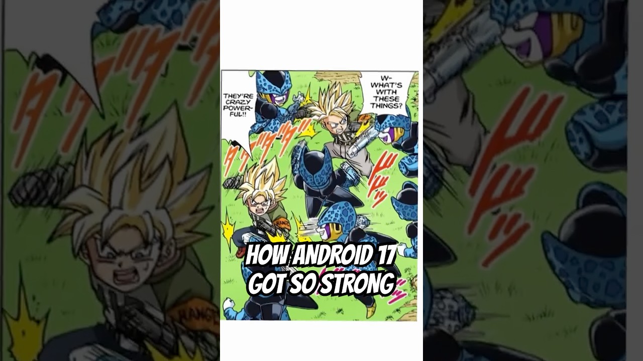How DID Android 17 Get SO Strong in Dragon Ball Super? #goku #dragonballz #dbz