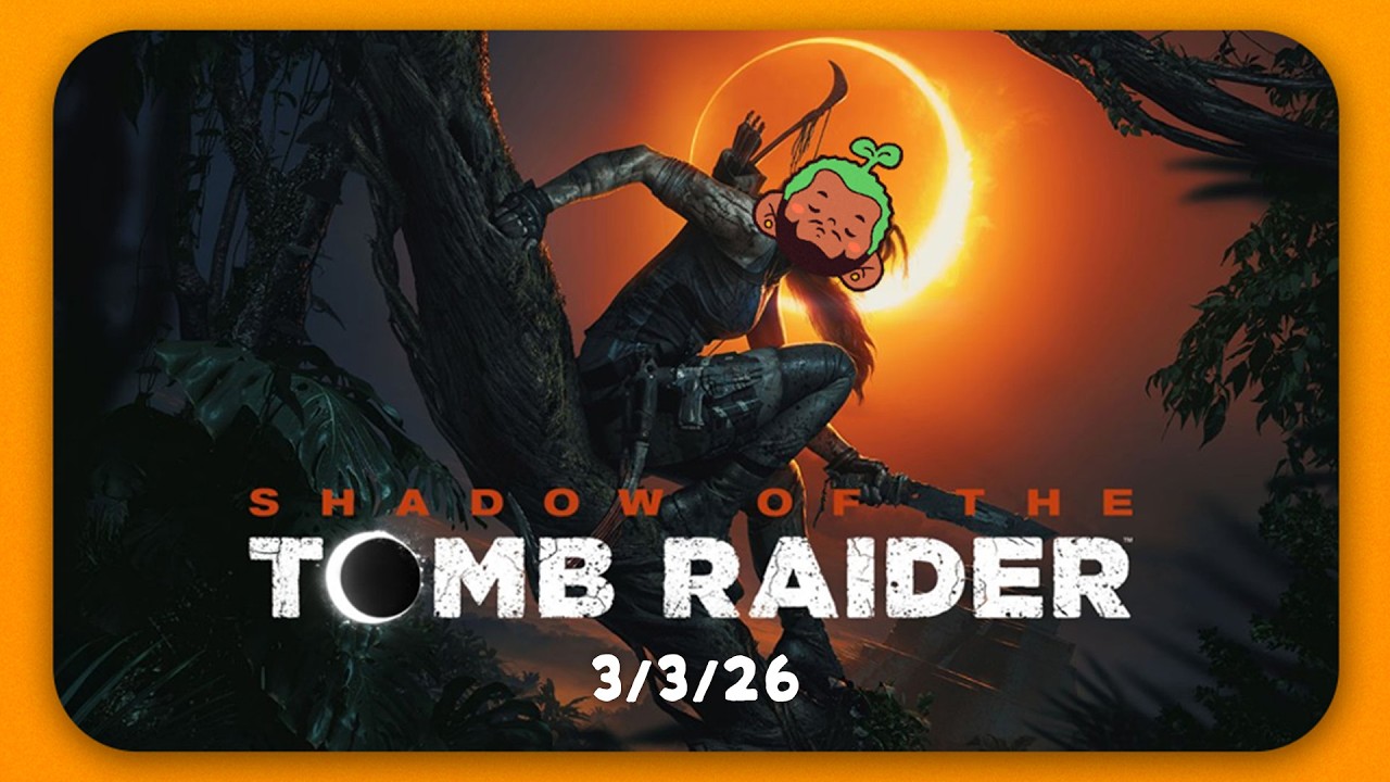 [VOD] Lara Croft vs Consequences of Her Actions | Shadow ot Tomb Raider | MadeByJacJackGames 3.3.26