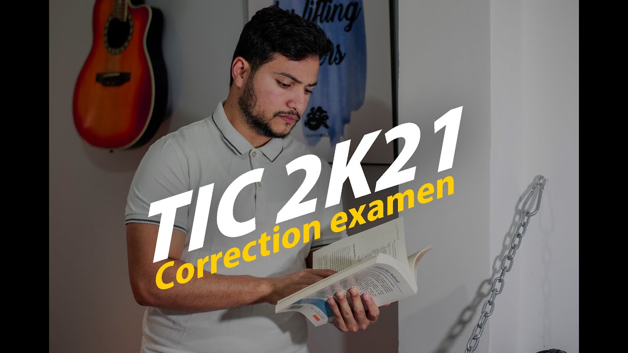 BAC Info 🔥 2021 🔥 TIC Correction Examen 👨‍💻👨
