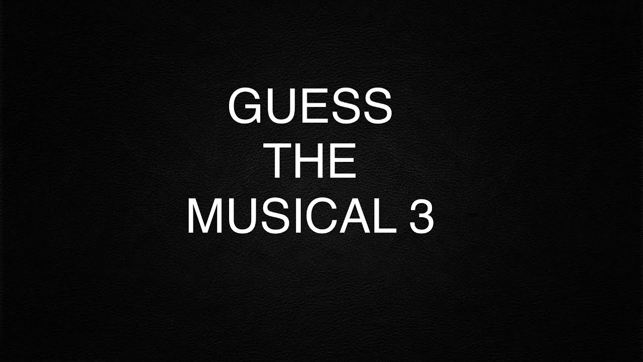 Guess the Musical 3