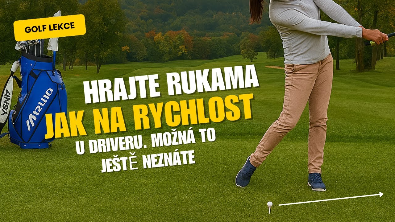 Naučte se hrát rukama a tím zrychlíte švih u driveru.