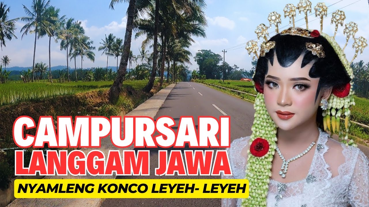 CAMPURSARI LANGGAM JAWA NYAMLENG UNTUK KONCO SANTAI LEYEH - LEYEH