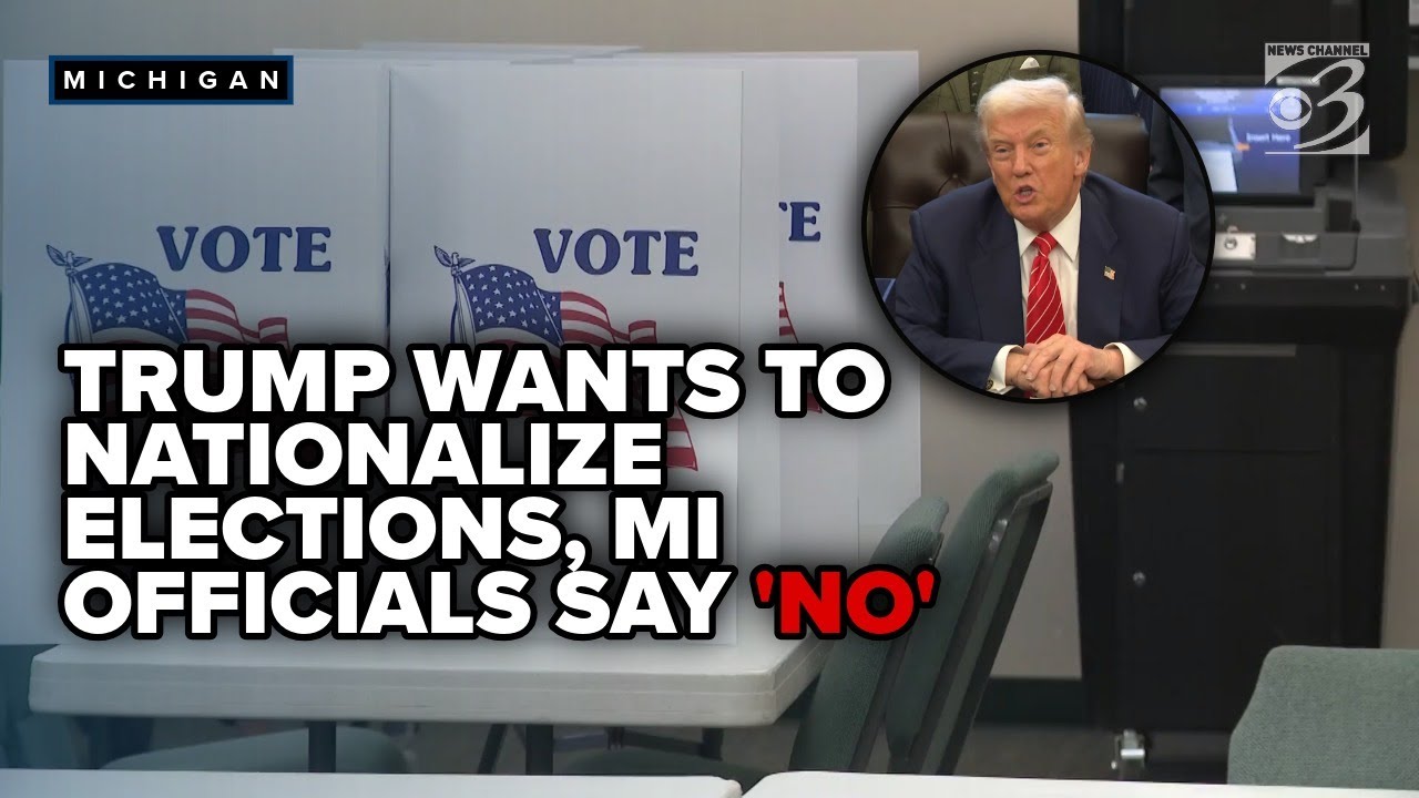 Bipartisan Backlash: Michigan leaders reject Trump's call to nationalize elections