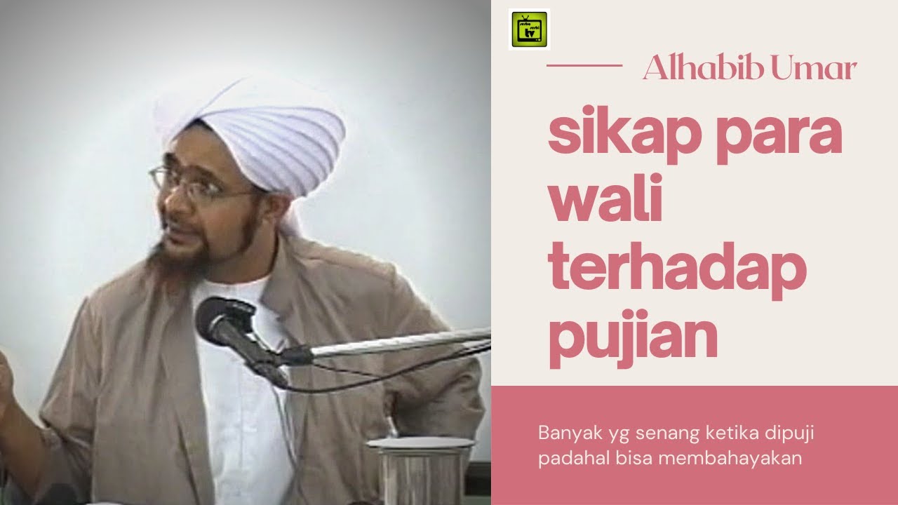 SIKAP PARA WALI KETIKA DIPUJI | Alhabib umar bin hafizh