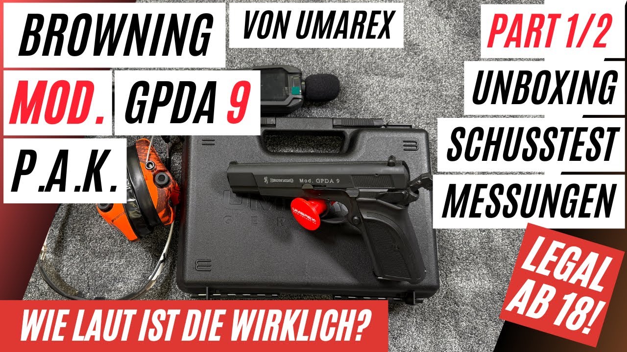 UMAREX BROWNING GPDA 9 P.A.K. | WIE LAUT IST DIE WIRKLICH? UNBOXING & MESSUNGEN REVIEW | PART 1/2.