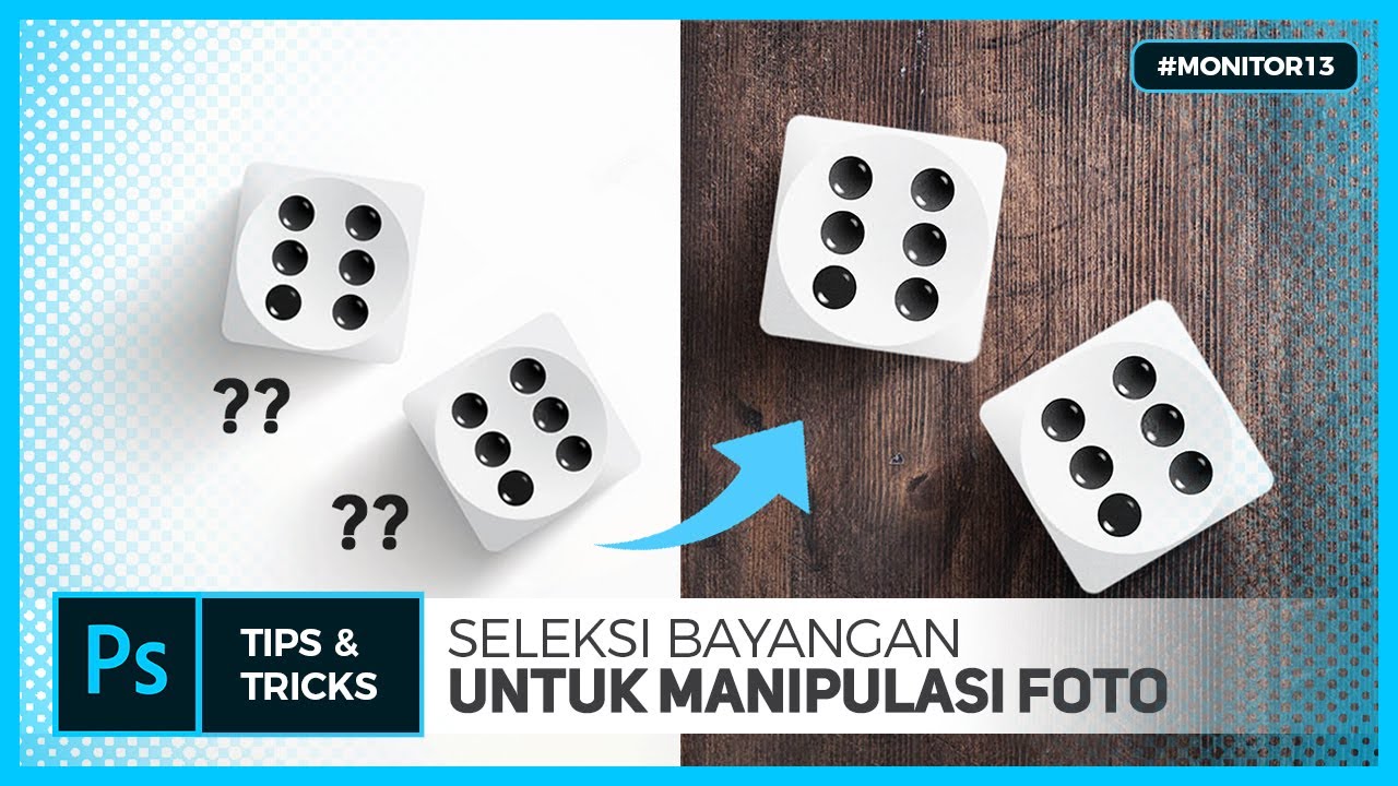 BEGINI CARA SELEKSI BAYANGAN ASLI UNTUK MANIPULASI FOTO #MONITOR13