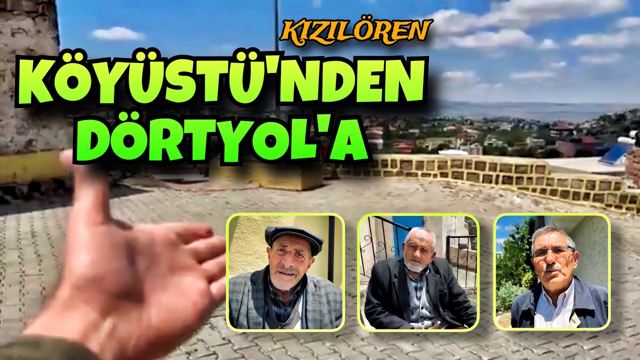Köyüstü’nden Dörtyol’a • Kızılören