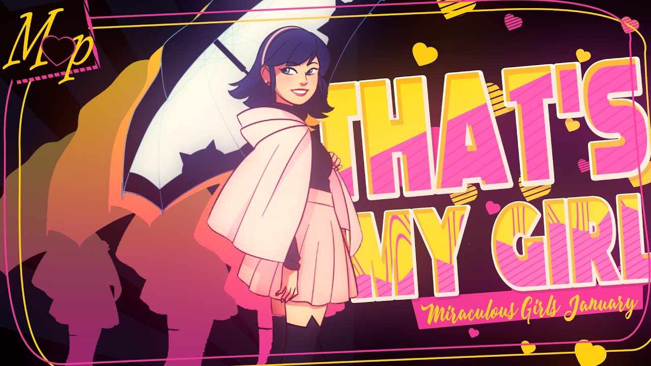 「M♥P」That's My Girl // Miraculous Girls January ᴹᴱᴾ