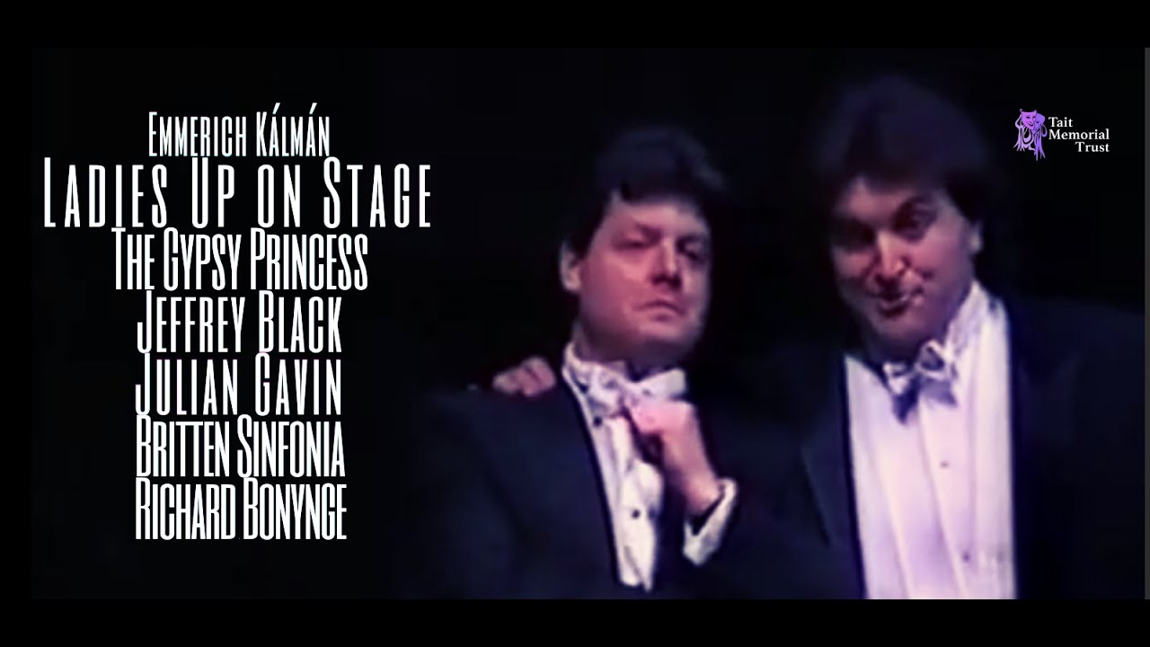 Ladies up on Stage | K&aacute;lm&aacute;n | The Gypsy Princess | Black, Gavin, Britten Sinfonia | Richard Bonynge