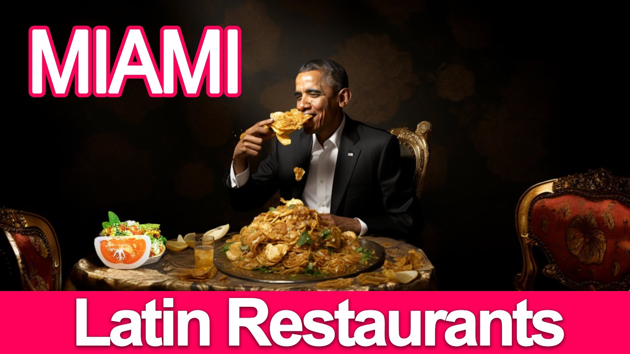 Miami - Latin Restaurants You Must Not MISS