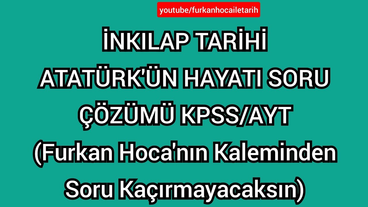 ATATÜRK'ÜN HAYATI SORU ÇÖZÜMÜ  KPSS / YKS #kpss2022 #yks2023 #ayttarih #inkılaptarihi #Atatürk