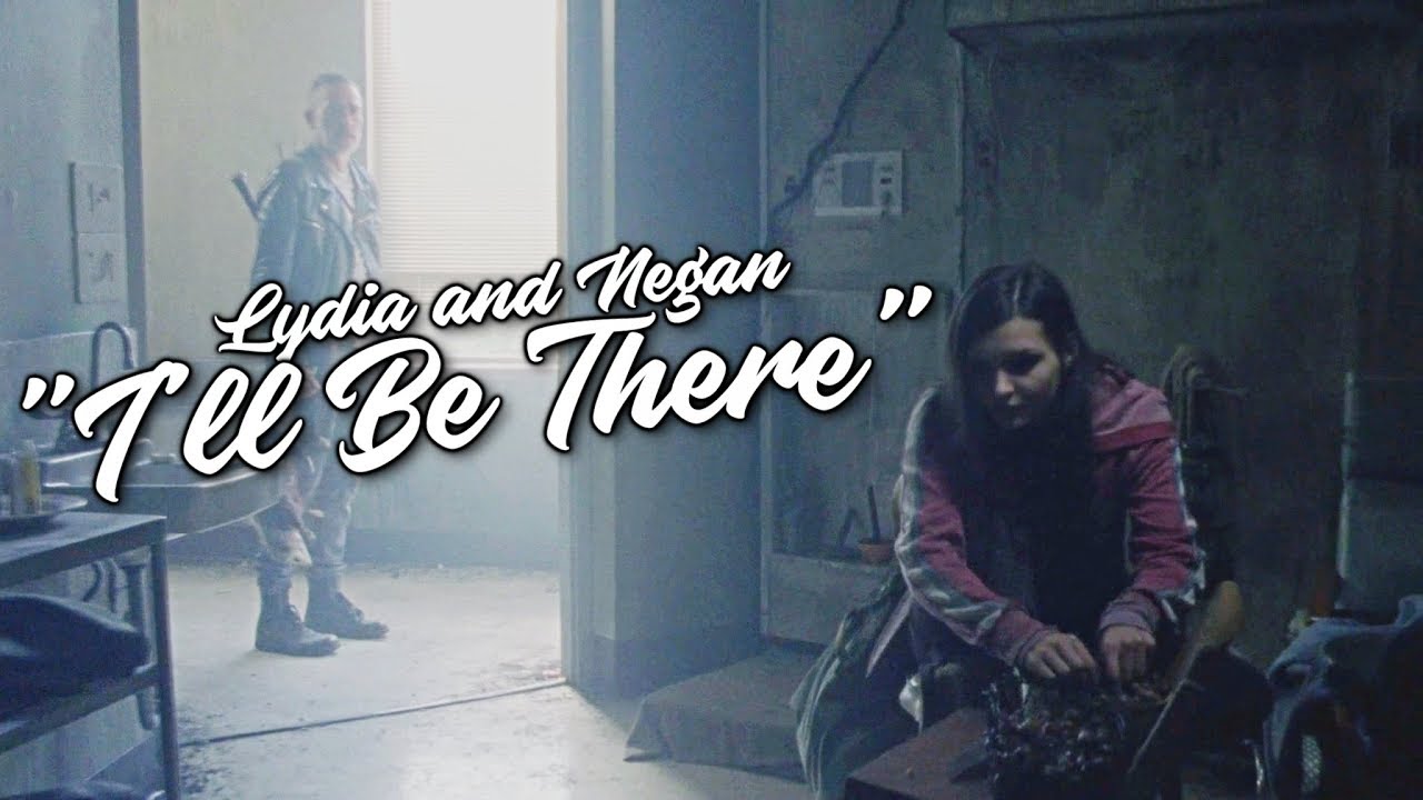 I'll Be There (Lydia & Negan)