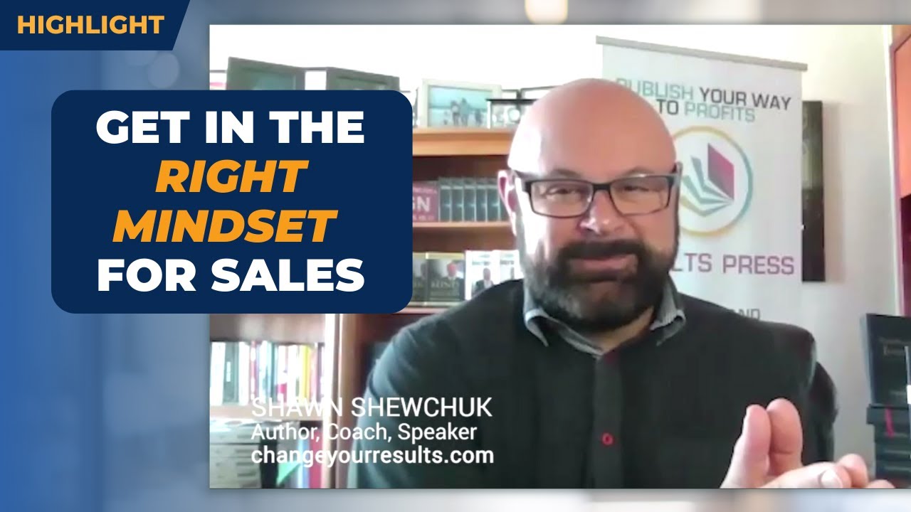 What Is The Right Mindset For A Salesperson? | Shawn Shewchuk Interview Highlight #3