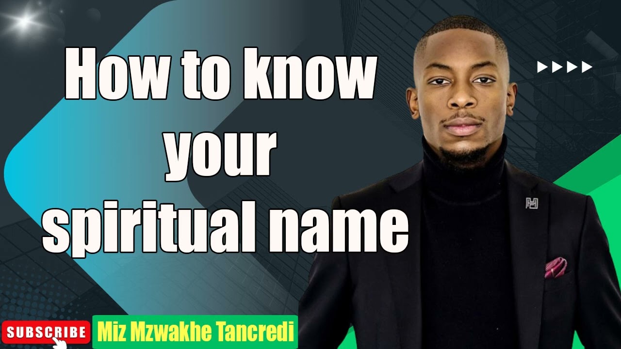 How to know your spiritual name  Miz Mzwakhe Tancredi