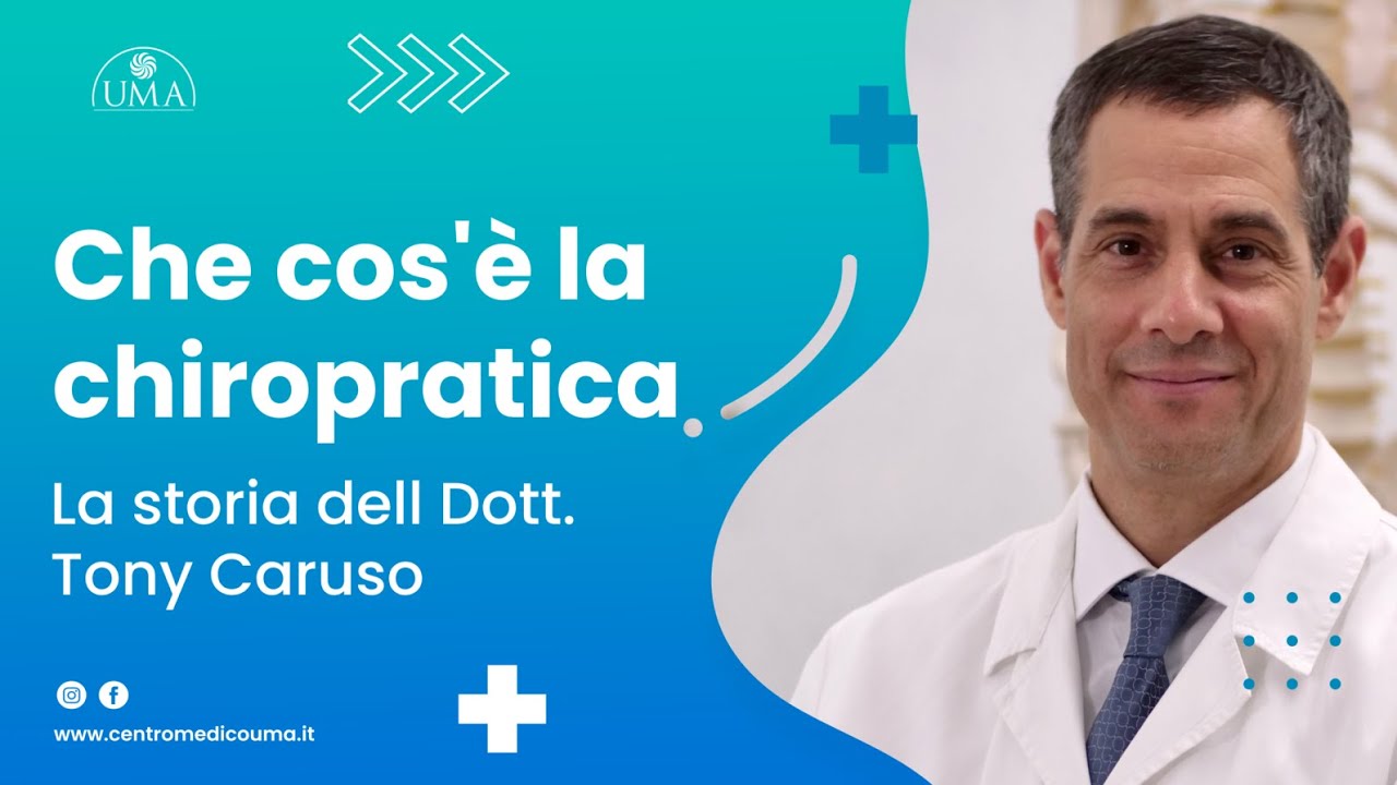 Che cos'è la Chiropratica? Ce lo spiega il Dott. Tony Caruso