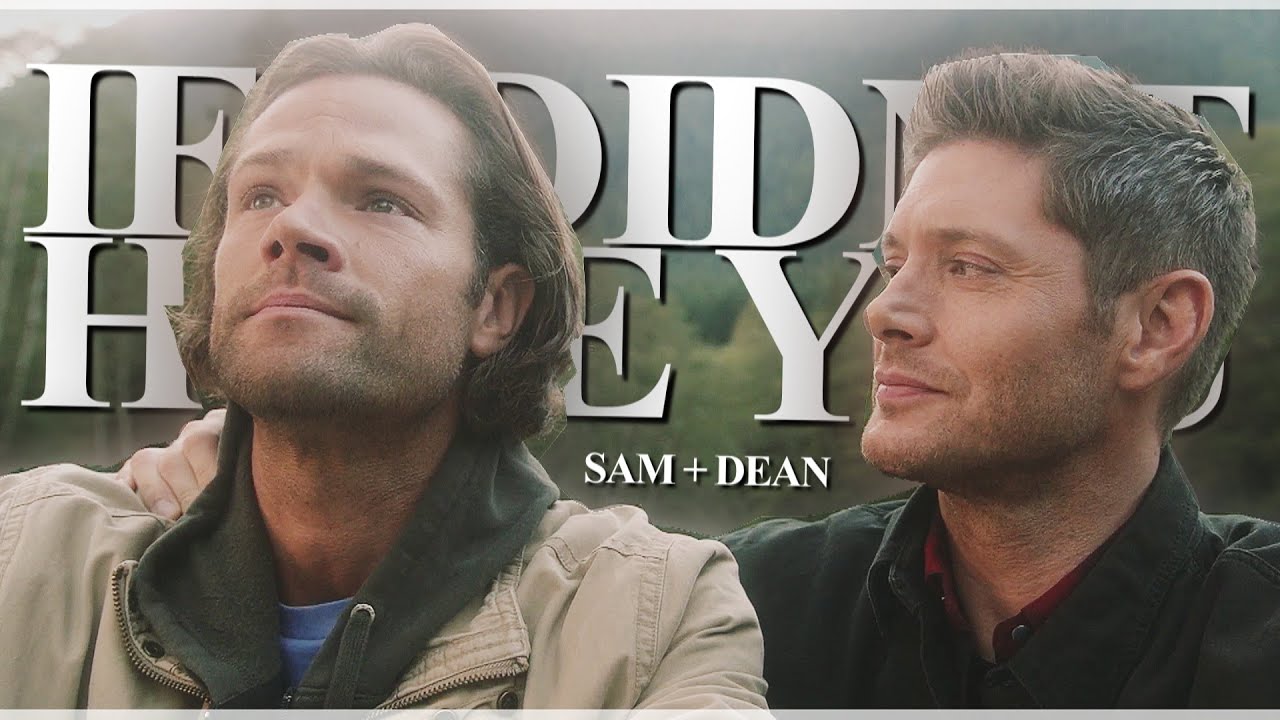 sam and dean | if I didn't have you