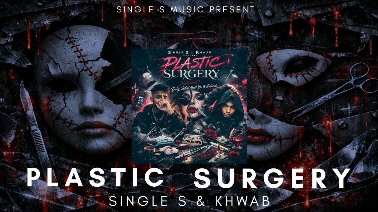 Plastic Surgery | Single S & Khwab | 2026 | Use Headphone For Best Experience 