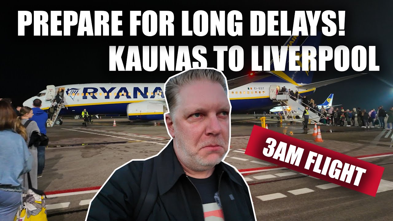 KAUNAS Flight Chaos! RYANAIR KAUNAS to LIVERPOOL Long delays ahead!