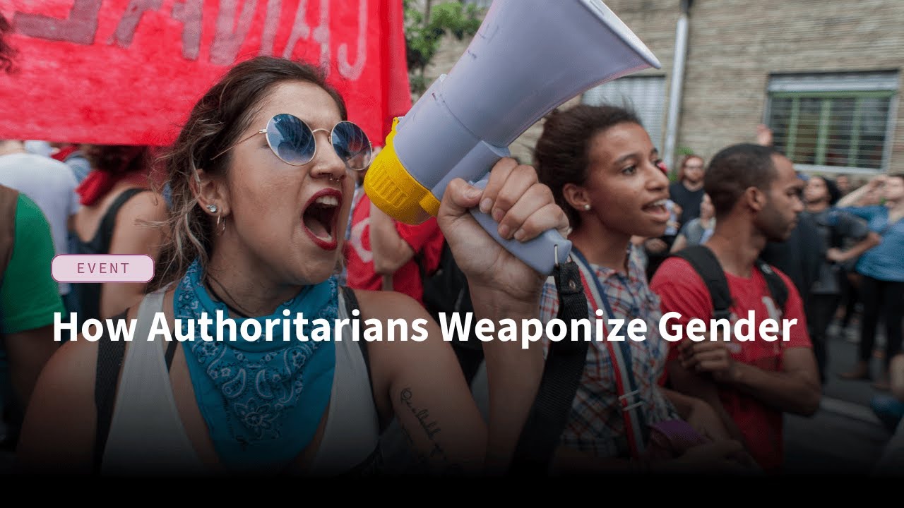 How Authoritarians Weaponize Gender