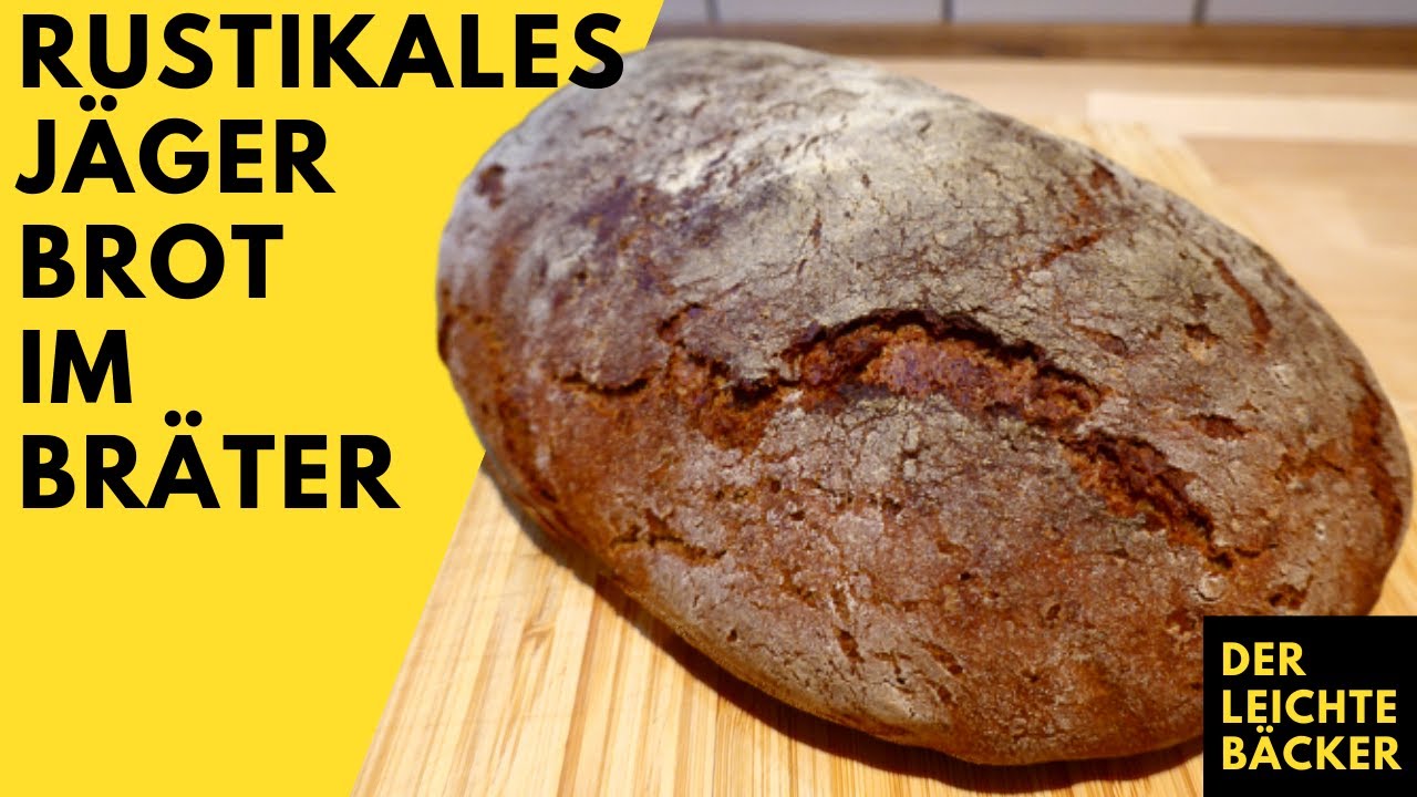 Leckeres RUSTIKALES Jägerbrot das dich begeistern wird ganz einfach im Bräter backen