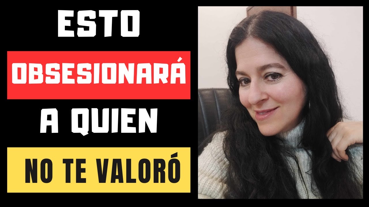 QUIEN NO TE VALORÓ SE OBSESIONARÁ CONTIGO | Luz en el Alma
