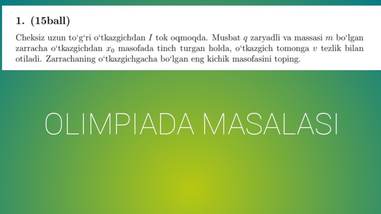 Fizika olimpiada masalasi | IPhO sari yo'l 