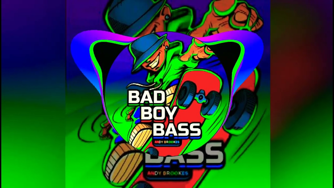 Andy Brookes - Bad Boy Bass/Official Song