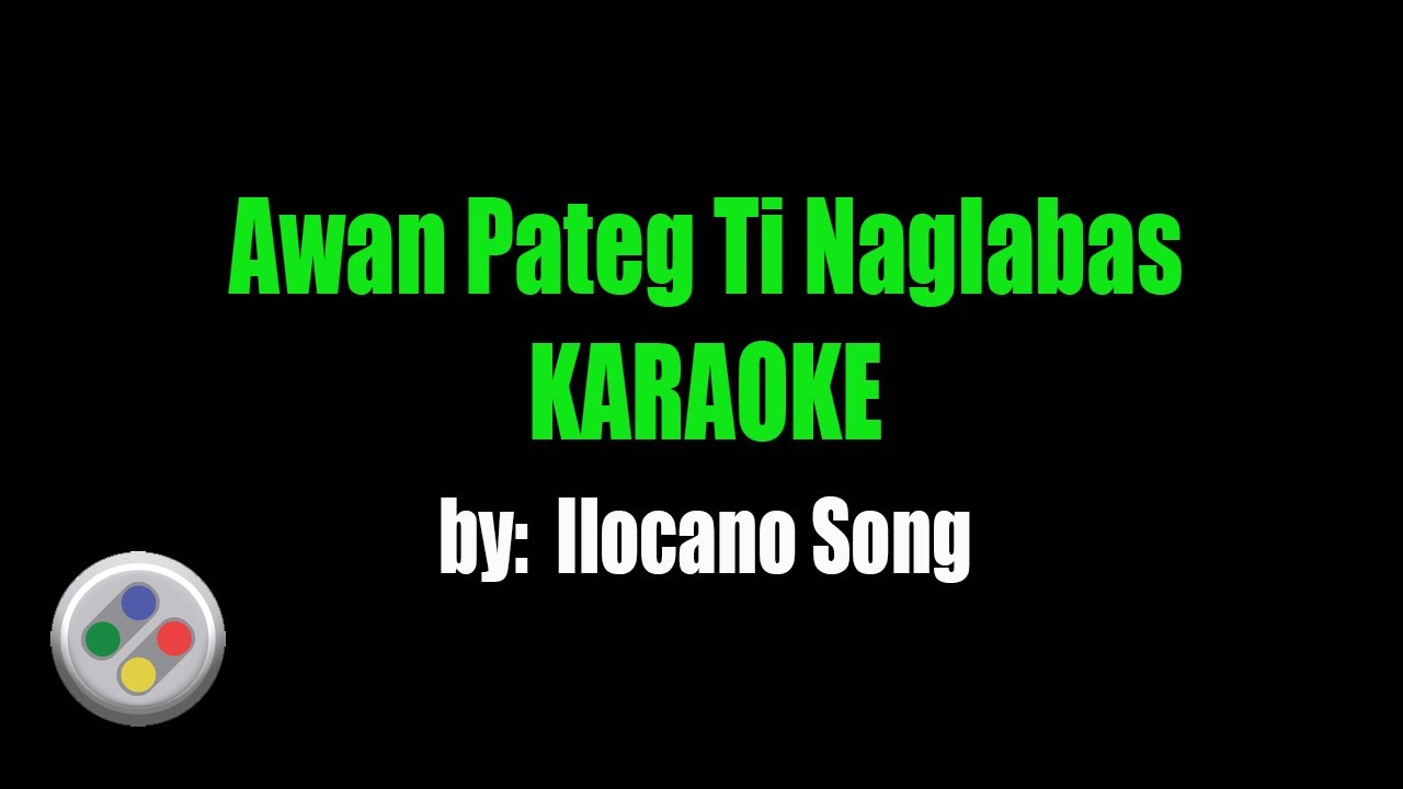 Ilocano Song Awan Pateg Ti Naglabas Karaoke