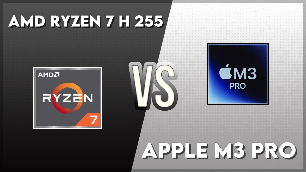 AMD Ryzen 7 H 255 vs Apple M3 Pro Technical Comparison