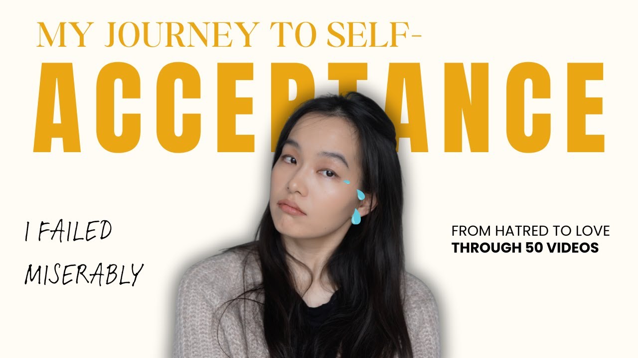 I filmed 50 videos to accept myself