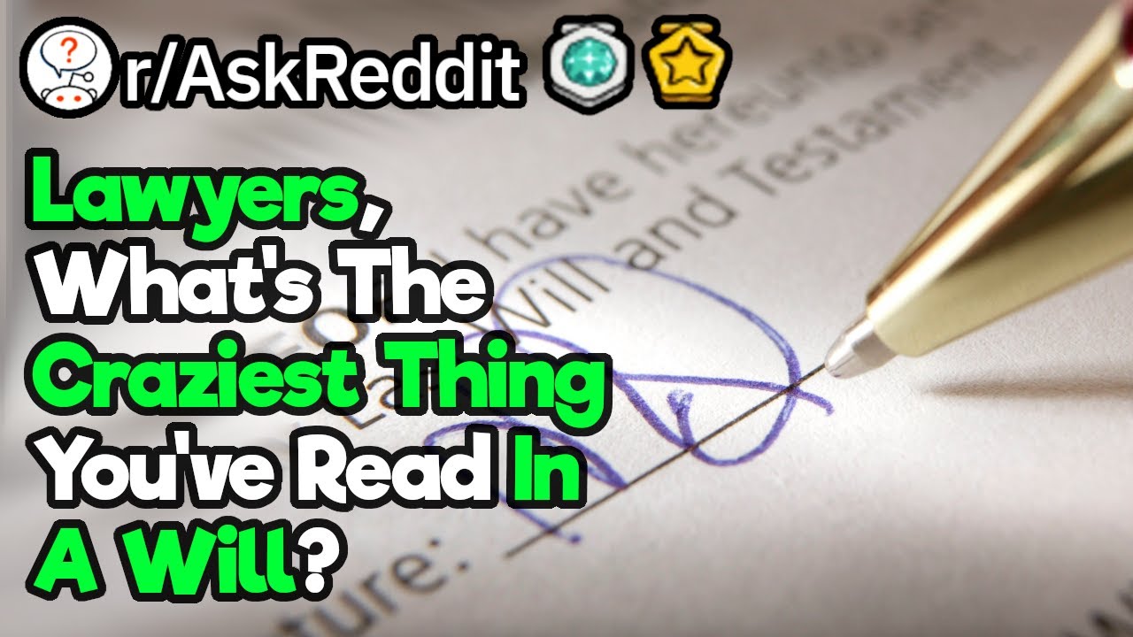 Lawyers, What Was The Most Shocking WIll You Had To Read To A Family?