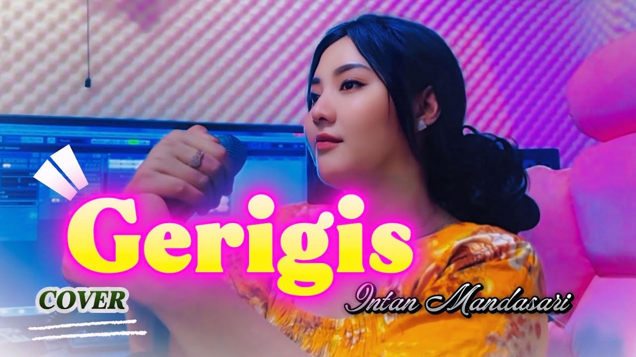Gerigis - Intan Mandasari (COVER)