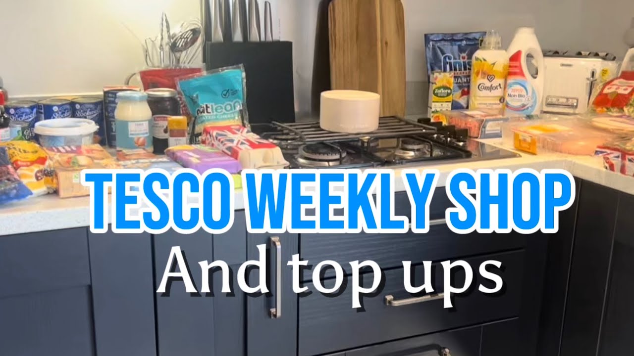 Tesco food shop / midweek top ups / family grocery haul UK
