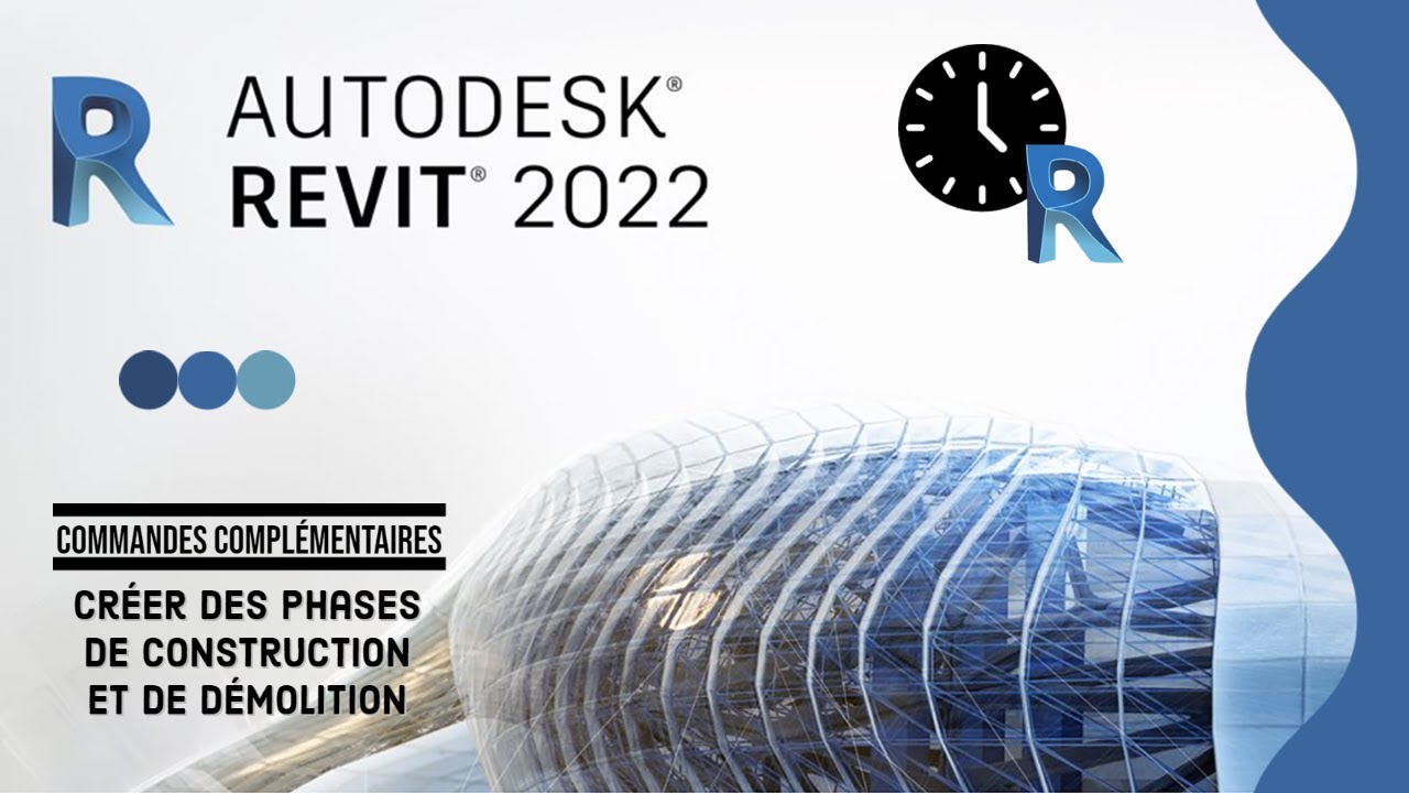 Revit 2022 - Commandes complémentaires - Créer des phases de construction et de démolition