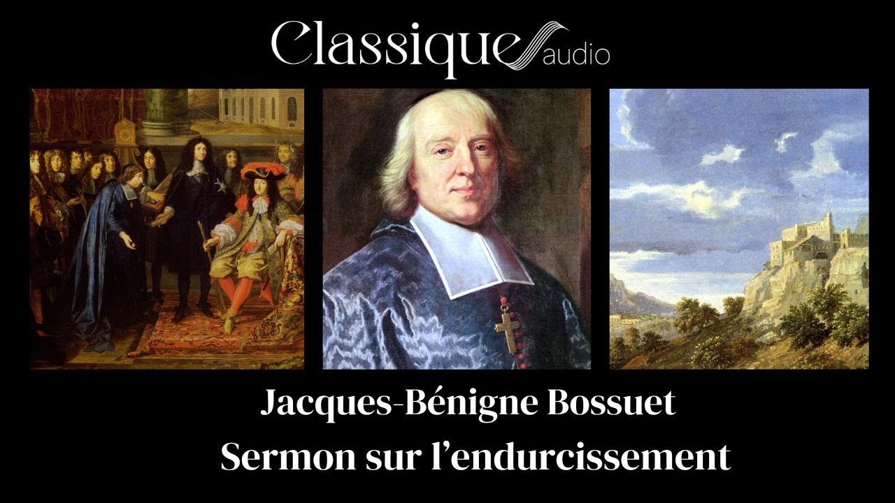 Jacques-B&eacute;nigne Bossuet : Sermon sur l'endurcissement (livre audio complet)